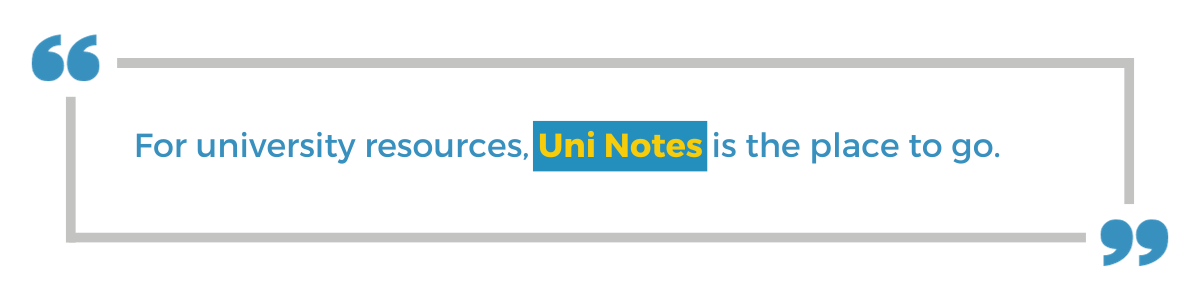 "For university resources, Uni Notes is the place to go."