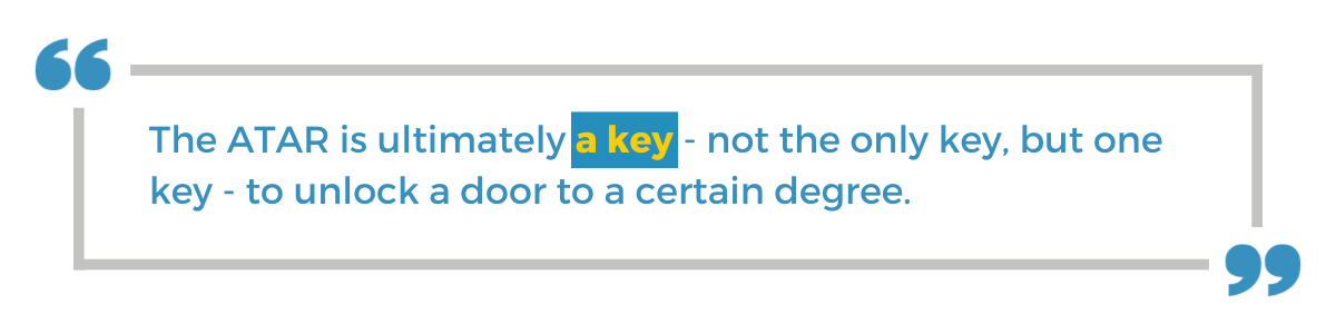 "The ATAR is ultimately a key - not the only key, but one key - to unlock a door to a certain degree."